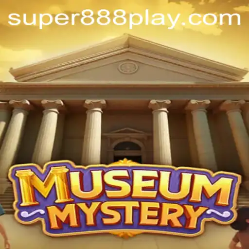 Museum Mystery: The Thrilling Experience with Super888